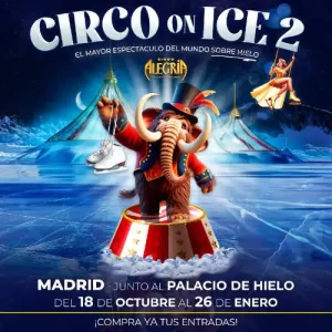 Entradas Circo on Ice 2 Madrid Palacio Hielo