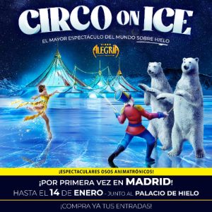 Entradas Circo on Ice Palacio de hielo Madrid