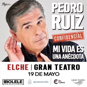 Entradas Pedro Ruiz mi vida es una anecdota gran teatro de elche