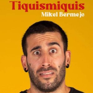 Entradas para ver a Mikel Bermejo en Tiquismiquis en el Teatro Arlequín