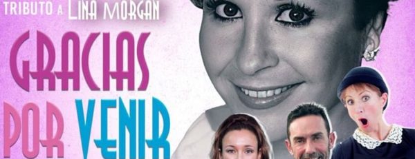 Venta de entradas Gracias por Venir tributo a Lina Morgan en Teatro Arlequín