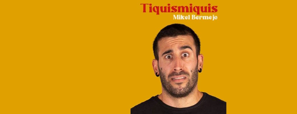 La comedia Tiquismiquis en Teatro Arlequin Madrid. Comedia de Mikel Bermejo Madrid