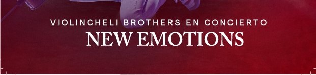 Violincheli Brothers: New Emotions Xátiva